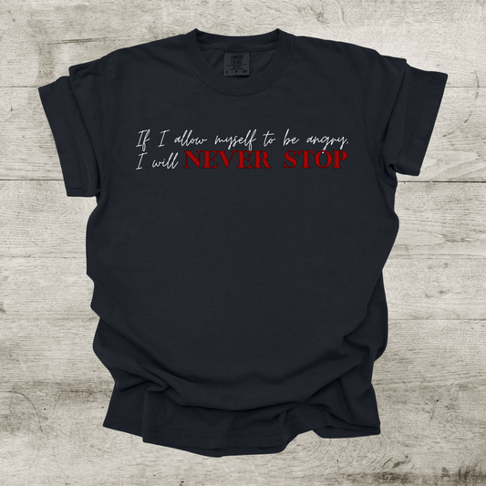 I Will Never Stop Shirt - War of Lost Hearts