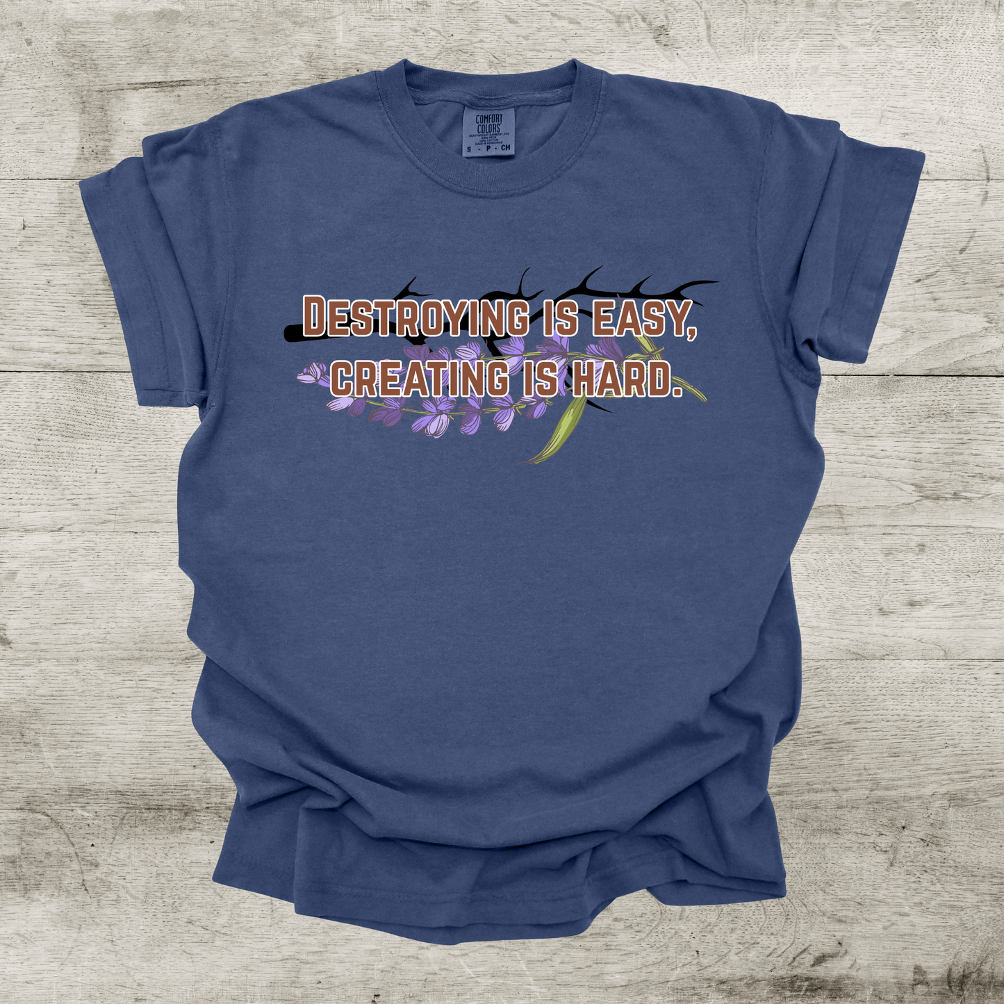 Destroying is Easy, Creating is Hard Shirt - War of Lost Hearts