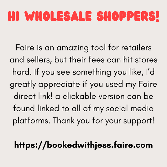 Faire is an amazing tool for retailers and sellers, but their fees can hit stores hard. If you see something you like, I’d greatly appreciate if you used my Faire direct link! a clickable version can be found linked to all of my social media platforms. Thank you for your support!  https://bookedwithjess.faire.com